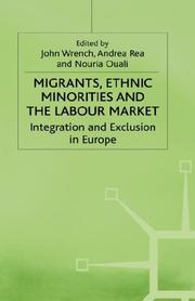 Cover of: Migrants, Ethnic Minorities and the Labour Market: Integration and Exclusion in Europe (Migration, Minorities and Citizenship)