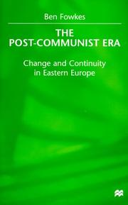 Cover of: The post-communist era: change and continuity in Eastern Europe