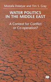 Cover of: Water Politics in the Middle East: A Context for Conflict or Cooperation?