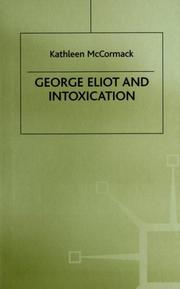 Cover of: George Eliot and intoxication by Kathleen McCormack