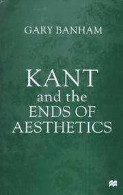 Cover of: Kant and the ends of aesthetics by Gary Banham