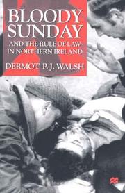 Cover of: Bloody Sunday and the rule of law in Northern Ireland by Walsh, Dermot