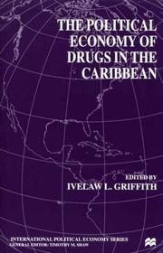 Cover of: The Political Economy of Drugs in the Caribbean (International Political Economy) by Ivelaw L. Griffith