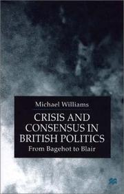 Crisis and consensus in British politics by Williams, Michael