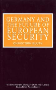 Cover of: Germany and the future of European security by Christoph Bluth