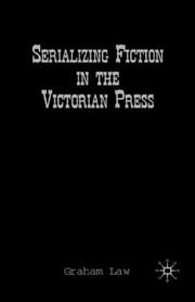 Cover of: Serializing fiction in the Victorian press by Graham Law