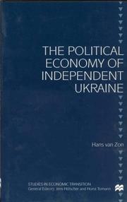 Cover of: The Political Economy of Independent Ukraine (Studies in Economic Transition) by Hans van Zon