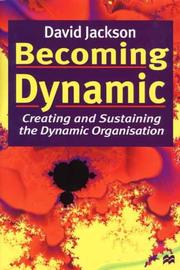 Cover of: Becoming Dynamic: Creating and Sustaining the Dynamic Organisation