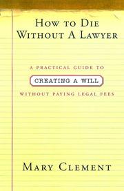 Cover of: How to die without a lawyer: a practical guide to creating an estate plan without paying legal fees