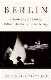 Cover of: Berlin: A Portrait of Its History, Politics, Architecture, and Society