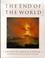Cover of: The End of the World