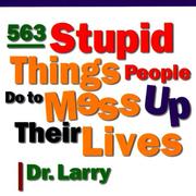 Cover of: 731 stupid things stupid people do to mess up their lives by Larry Samuel