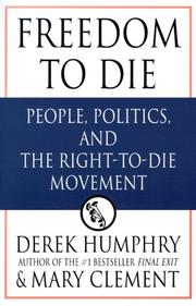 Cover of: Freedom to Die: People, Politics, and the Right-to-Die Movement