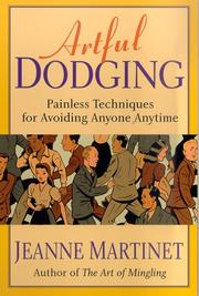 Cover of: Artful Dodging: Painless Techniques for Avoiding Anyone, Anytime