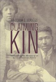 Cover of: Claiming kin: confronting the history of an African American family