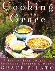 Cover of: Cooking With Grace: A Step-By-Step Course In Authentic Italian Cooking