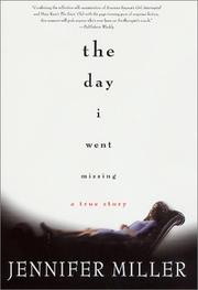 Cover of: The day I went missing by Miller, Jennifer