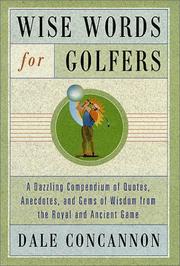 Cover of: Wise Words for Golfers: A Dazzling Compendium of Quotes, Anecdotes, and Gems of Wisdom from the Royal and Ancient Game