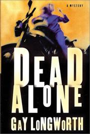 Cover of: Dead alone by Gay Longworth