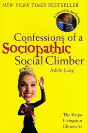Cover of: Confessions of a Sociopathic Social Climber: The Katya Livingston Chronicles