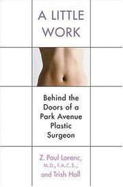 Cover of: A Little Work: Behind the Doors of a Park Avenue Plastic Surgeon