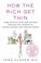 Cover of: How the rich get thin