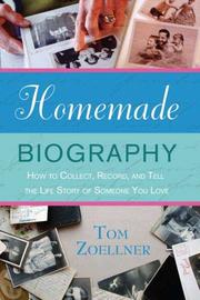 Cover of: Homemade Biography: How to Collect, Record, and Tell the Life Story of Someone You Love