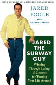 Cover of: Jared, the Subway Guy: Winning Through Losing: 13 Lessons for Turning Your Life Around