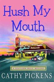 Cover of: Hush My Mouth by Cathy Pickens