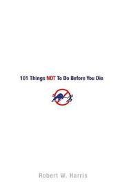 Cover of: 101 Things NOT to Do Before You Die