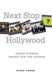 Cover of: Next Stop Hollywood: Short Stories Bound for the Screen