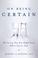 Cover of: On Being Certain