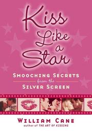 Cover of: Kiss Like a Star: Smooching Secrets from the Silver Screen