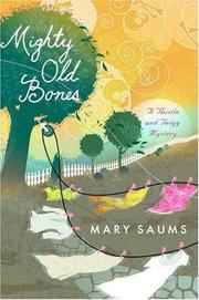 Cover of: Mighty Old Bones (Thistle & Twigg Mysteries)