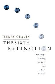 Cover of: The Sixth Extinction: Journeys Among the Lost and Left Behind