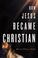 Cover of: How Jesus Became Christian