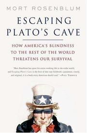 Cover of: Escaping Plato's Cave: How America's Blindness to the Rest of the World Threatens Our Survival