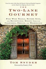 Cover of: The Two-Lane Gourmet: Fine Wine Trails, Superb Inns, and Exceptional Dining Through California, Oregon, and Washington