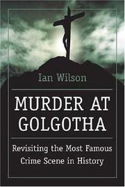 Cover of: Murder at Golgotha by Ian Wilson, Ian Wilson