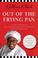 Cover of: Out of the Frying Pan