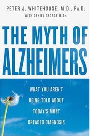 Cover of: The Myth of Alzheimer's by Peter J. Whitehouse, Daniel George