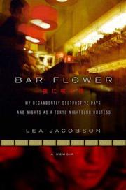 Cover of: Bar Flower: My Decadently Destructive Days and Nights as a Tokyo Nightclub Hostess