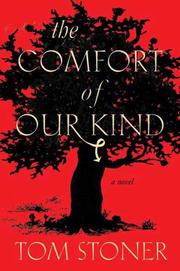 Cover of: The Comfort of Our Kind by Tom Stoner