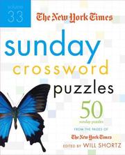 Cover of: The New York Times Sunday Crossword Puzzles Volume 33: 50 Sunday Puzzles from the Pages of The New York Times