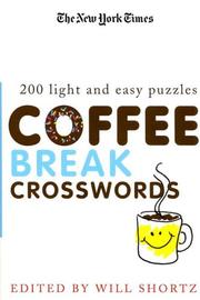 Cover of: The New York Times Coffee Break Crosswords: 200 Light and Easy Puzzles