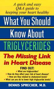 Cover of: What You Should Know About Triglycerides by Dennis, M.D. Sprecher