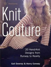 Cover of: Knit Couture: 20 Hand-Knit Designs from Runway to Reality