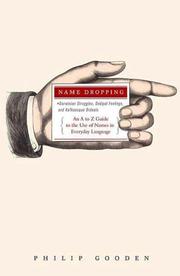 Cover of: Name Dropping: Darwinian Struggles, Oedipal Feelings, and Kafkaesque Ordeals---An A to Z Guide to the Use of Names in Everyday Language