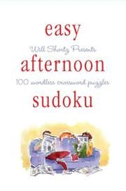 Cover of: Will Shortz Presents Easy Afternoon Sudoku: 100 Wordless Crossword Puzzles