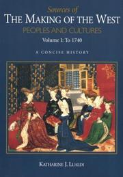 Cover of: Sources of The Making of the West, Volume I: To 1740: Peoples and Cultures, A Concise History
